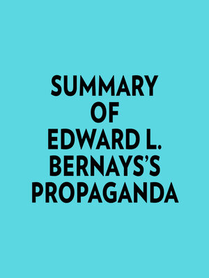 cover image of Summary of Edward L. Bernays's Propaganda